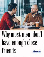 Experts say, a discomfort around vulnerability and lack of prioritization may be partly to blame for many men feeling like they don't have deep enough friendships.